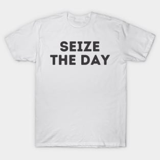 Seize the day - Inspiring Quotes T-Shirt